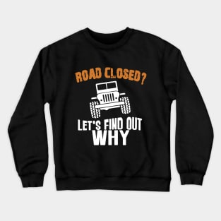 road closed Crewneck Sweatshirt